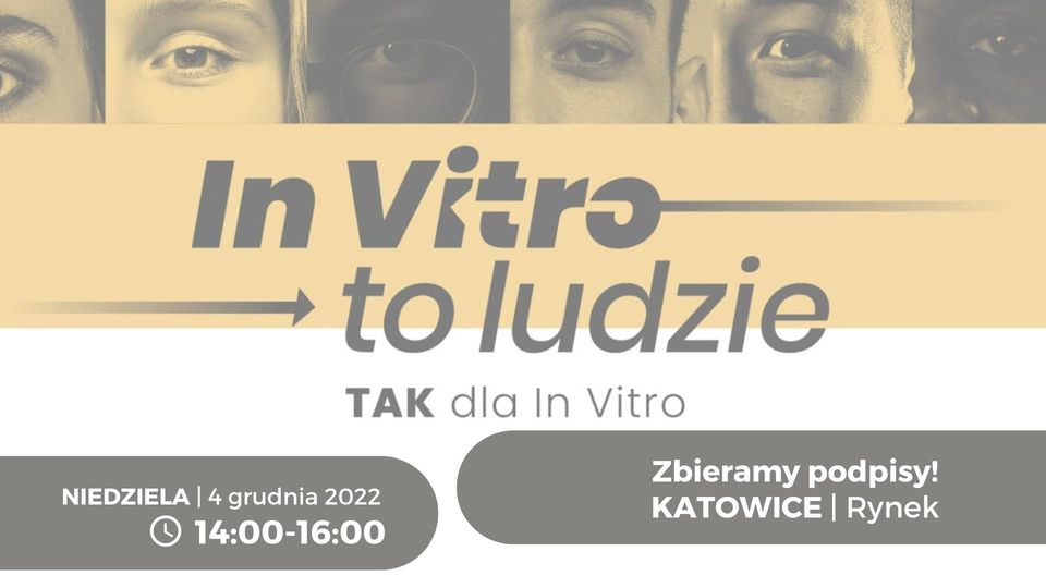 TAK dla In vitro! In vitro to Ludzie! - zbieramy podpisy | Katowice